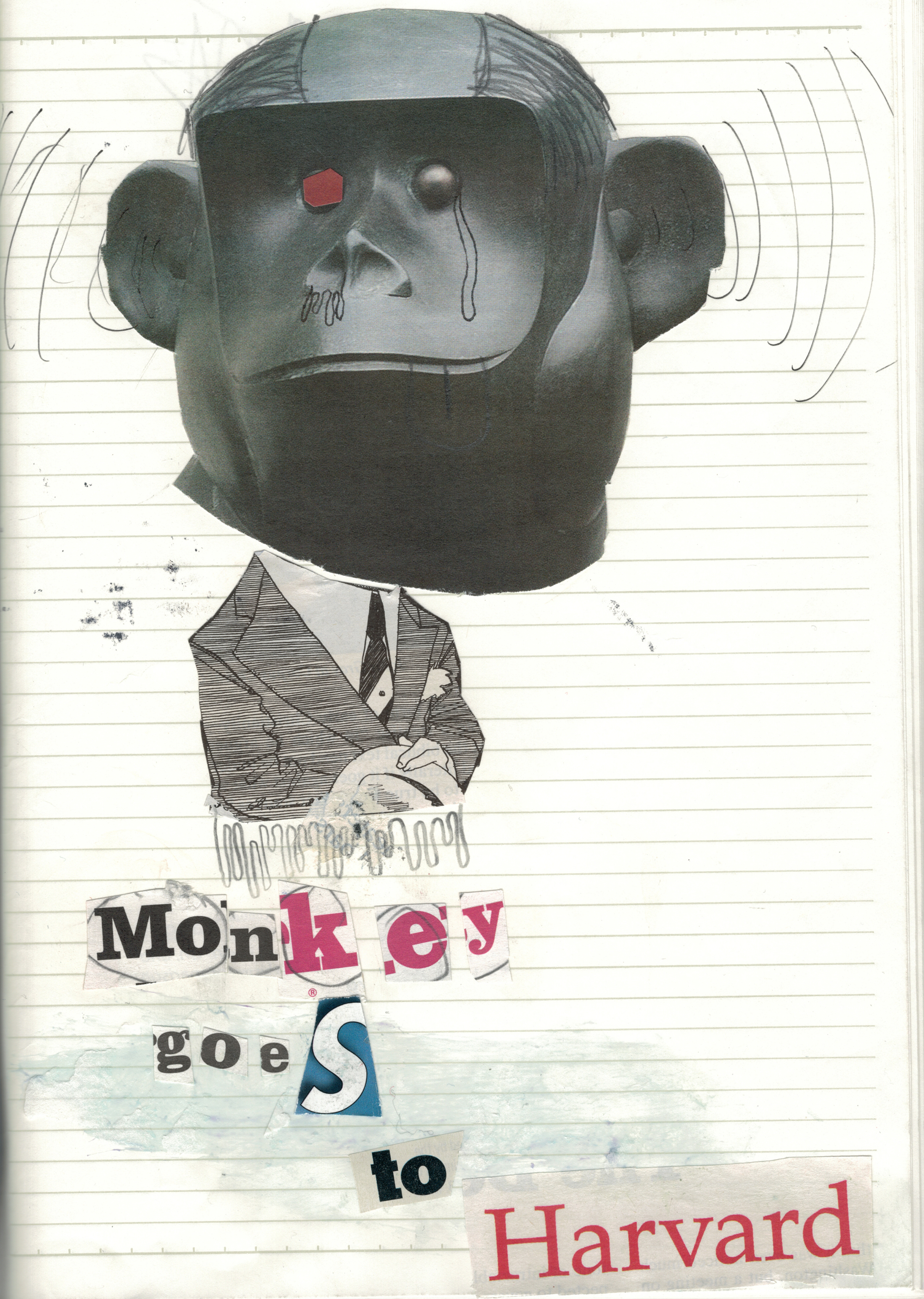 A monkey's head is pasted above a drawing of a suit with other pencil markings throughout the image on lined notebook paper. Below the figure is a collaged phrase from newspaper clippings that says 