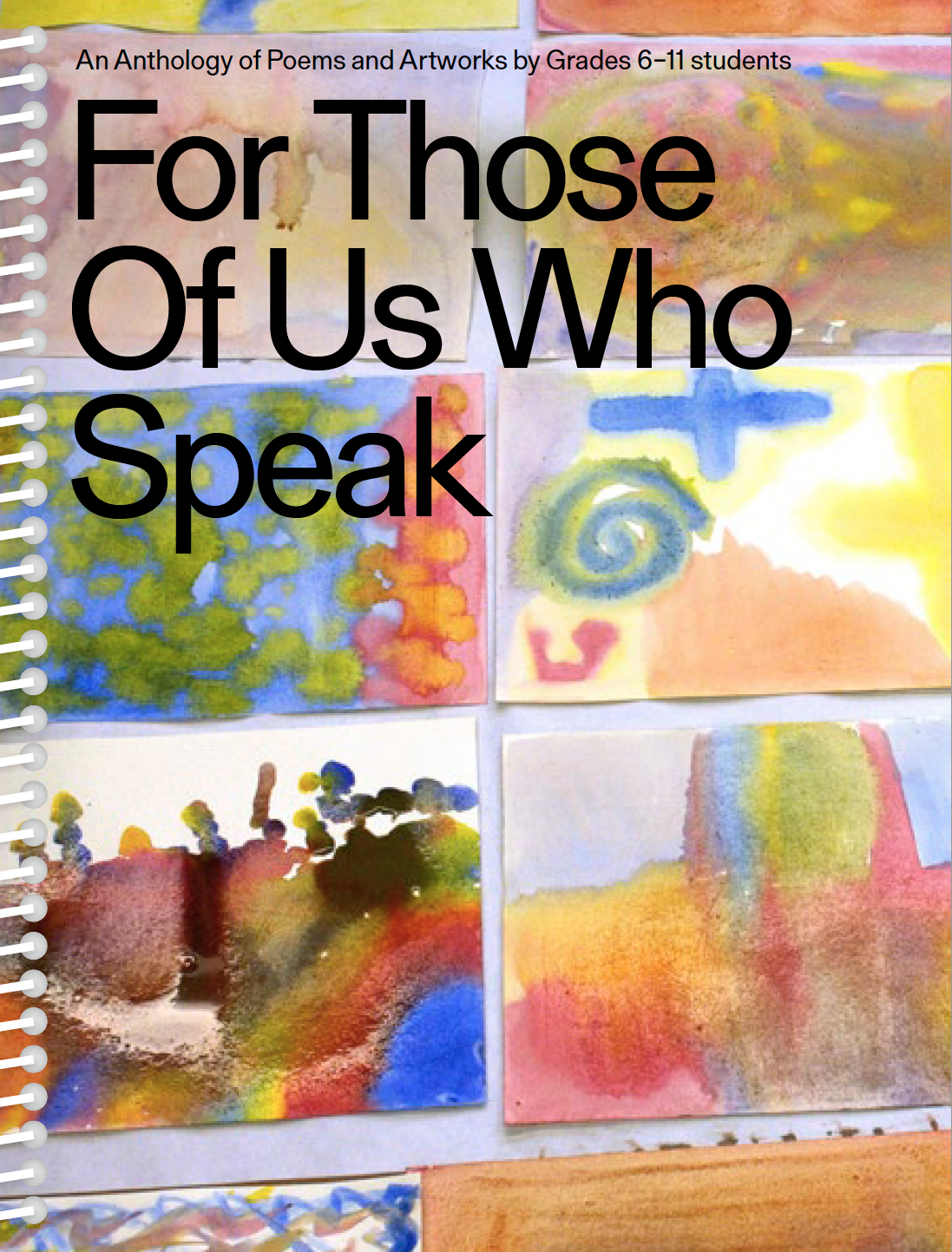 The cover of a ring-bound book, depicting several abstract, watercolor images in a two-column grid pattern. Black text states "An Anthology of Poems and Artworks by Grades 6-11 students - For Those Of Us Who Speak"