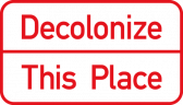 The Decolonize This Place Logo in red text.