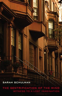 An an angled view of resident entrances from a street view with white text at the bottom that reads, "Sarah Schulman." Red text underneath reads, "The Gentrification of the Mind, Witness to a Lost Imagination."