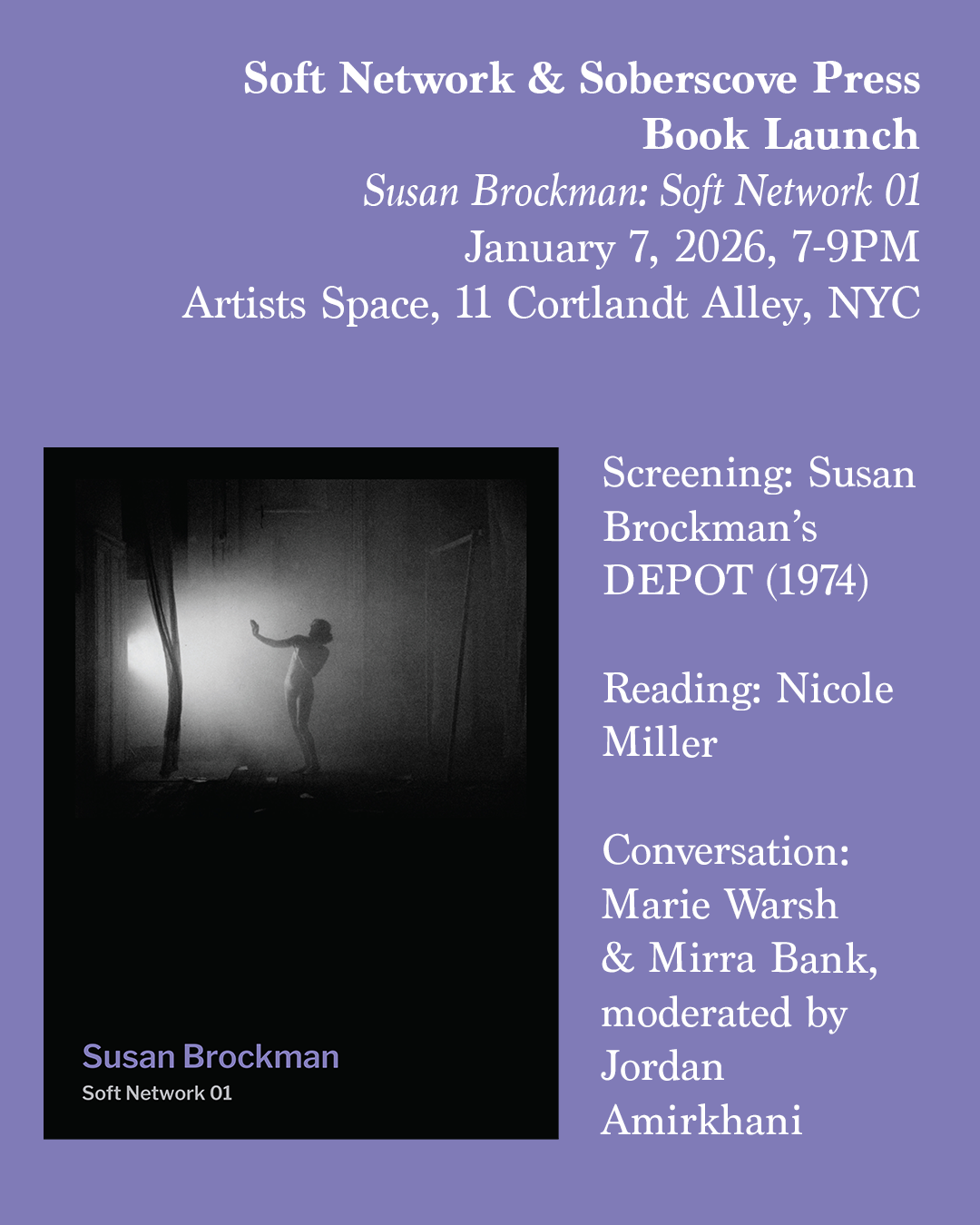 White text on a purple background reads: "Soft Network & Soberscove Press / Book Launch / Susan Brockman: Soft Network 01 / January 7, 2025, 7-9PM / Artists Space, 11 Cortlandt Alley, NYC." A black and white photograph of a woman standing in a desolate space is featured on the bottom left corner of the flyer.