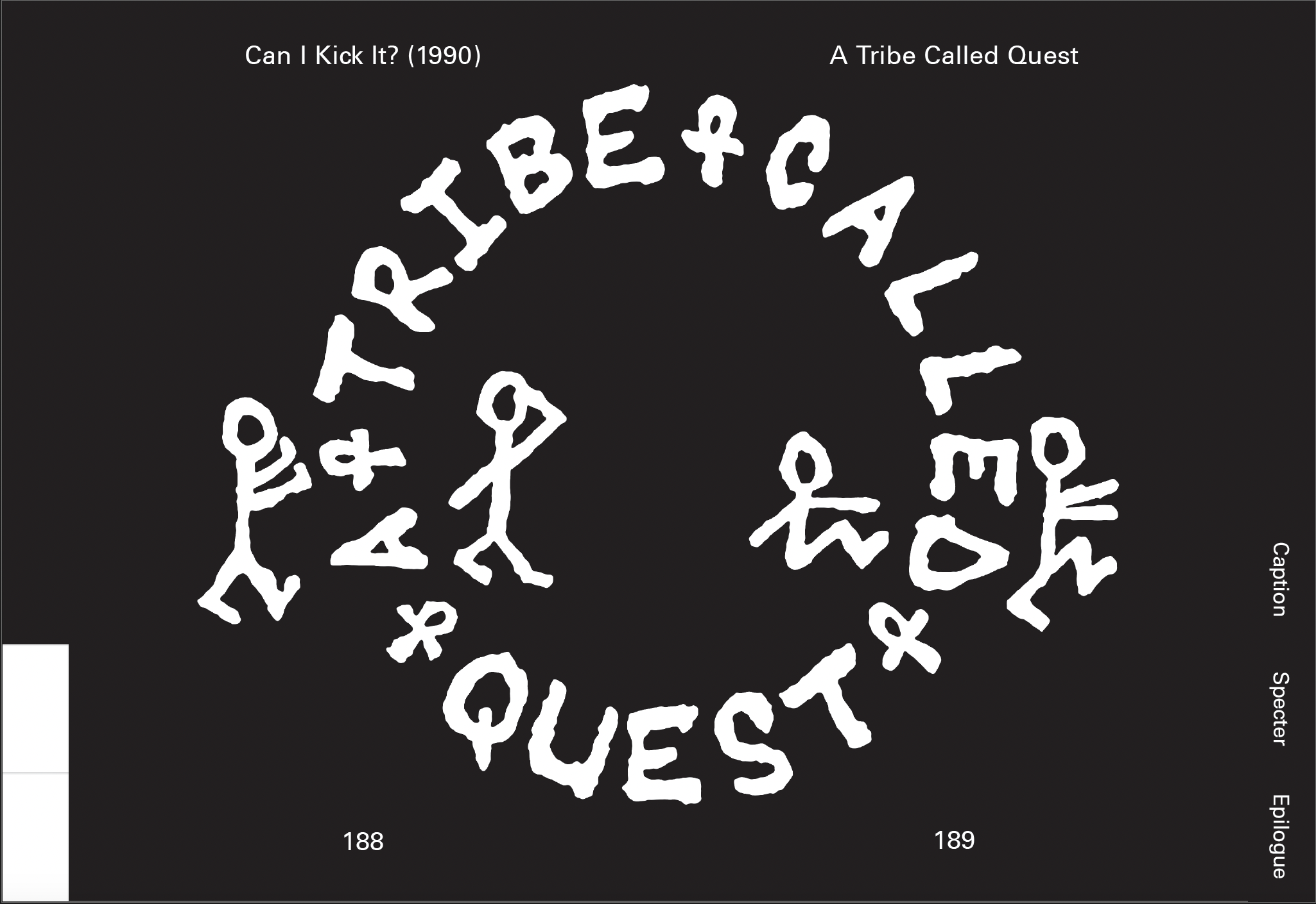 White text composed into a circle against a black background reads “A TRIBE CALLED QUEST” across the center of a book spread. The text appears handwritten, and between each word is an ankh symbol. Four stick figures move across the page, each one performing a different motion.