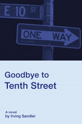 Cover of the novel <em>Goodbye to Tenth Street</em>, featuring a blue-toned image of a streetpost with a road sign for East 10th Street and a one-way sign.
