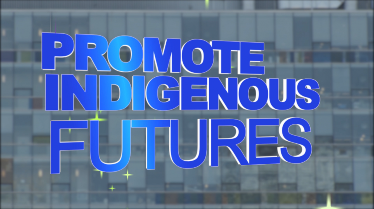 Blue text reading “PROMOTE INDIGENOUS FUTURES” in all caps is overlaid on a faded image of a windowed glass building.