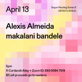 Black text overlays a pixelated gradient pattern in various hues of pink and yellow. The text reads: “April 13 / Alexis Almeida / makalani bandele.” Text in the bottom left corner reads: “5pm / 11 Cortlandt Alley + Zoom ID: 893 9594 7519 / $5 (all proceeds go to readers)