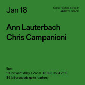 Black text on a green background. The text reads: “Jan 18 / Ann Lauterbach / Chris Campanioni.” Text in the bottom left corner reads: “5pm / 11 Cortlandt Alley + Zoom ID: 893 9594 7519 / $5 (all proceeds go to readers)