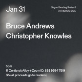 Black text on a grey background. The text reads: “Jan 31 / Bruce Andrews / Christopher Knowles.” Text in the bottom left corner reads: “5pm / 11 Cortlandt Alley + Zoom ID: 893 9594 7519 / $5 (all proceeds go to readers)