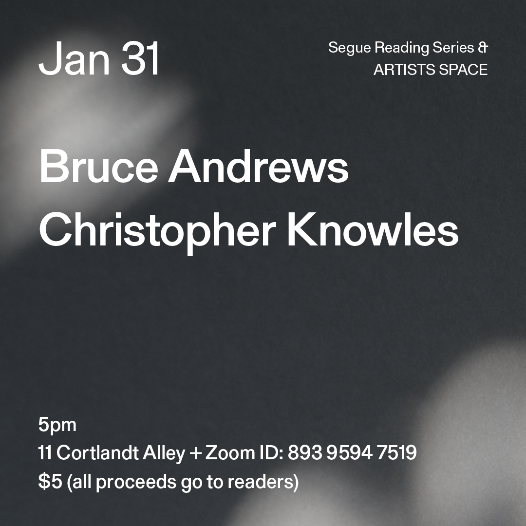 Black text on a grey background. The text reads: “Jan 31 / Bruce Andrews / Christopher Knowles.” Text in the bottom left corner reads: “5pm / 11 Cortlandt Alley + Zoom ID: 893 9594 7519 / $5 (all proceeds go to readers)"