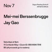 Black text on a light pink background. The text reads: “Nov 7 / Mei-mei Berssenbrugge / Jay Gao.” Text in the bottom left corner reads: “5pm / 11 Cortlandt Alley + Zoom ID: 893 9594 7519 / $5 (all proceeds go to readers)