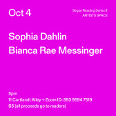 White text on a bright fuchsia background. The text reads: “Oct 4 / Sophia Dahlin / Bianca Rae Messinger.” Text in the bottom left corner reads: “5pm / 11 Cortlandt Alley + Zoom ID: 893 9594 7519 / $5 (all proceeds go to readers)