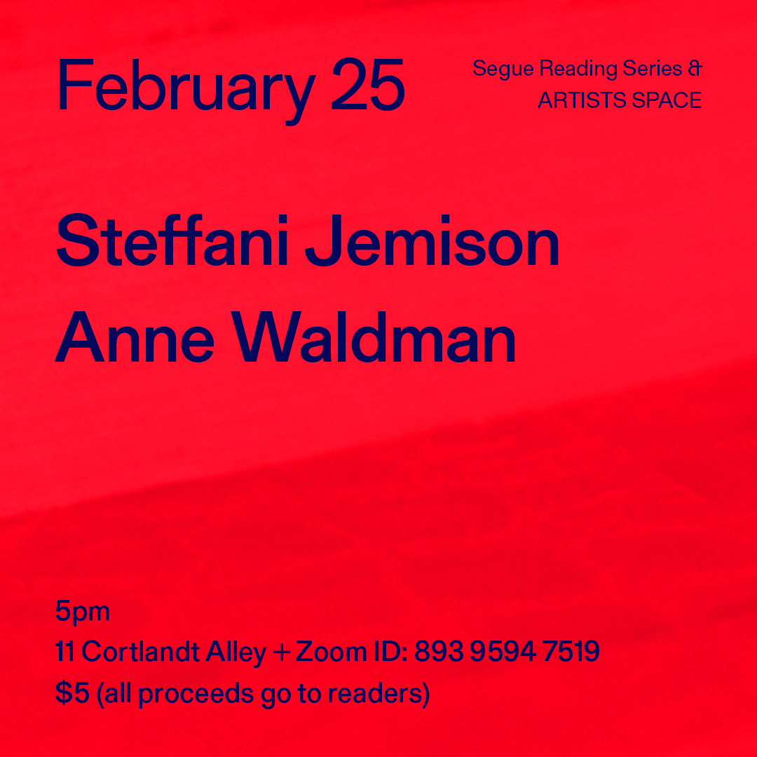 Dark blue text overlays red-pink background. The text reads: “February 25 / Steffani Jemison / Anne Waldman." Smaller text in the bottom left corner reads: “5pm / 11 Cortlandt Alley + Zoom / Zoom ID: 893 9594 7519 / $5 (all proceeds go to readers)